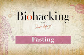 BioHacking: Fasting: Supercharge Your Daily Energy