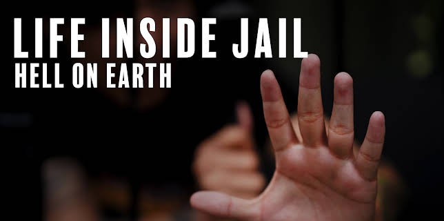 Life Inside Jail: Hell on Earth