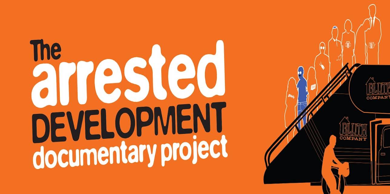 The Arrested Development Documentary Project (2013)