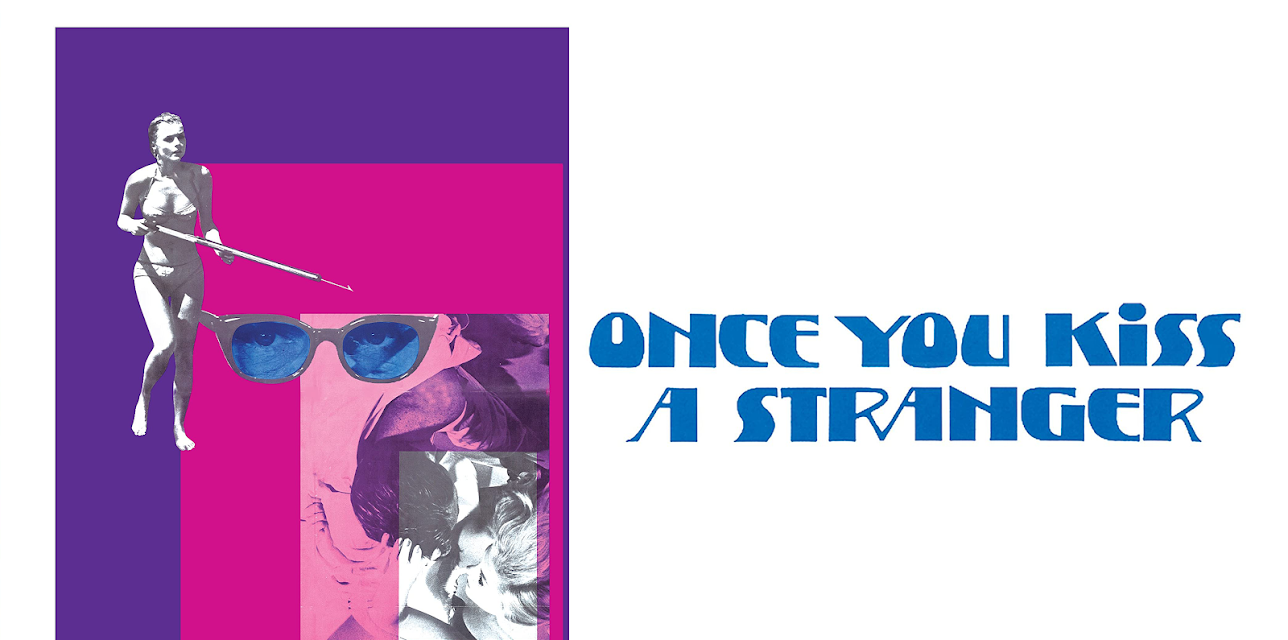Once You Kiss A Stranger (1969)