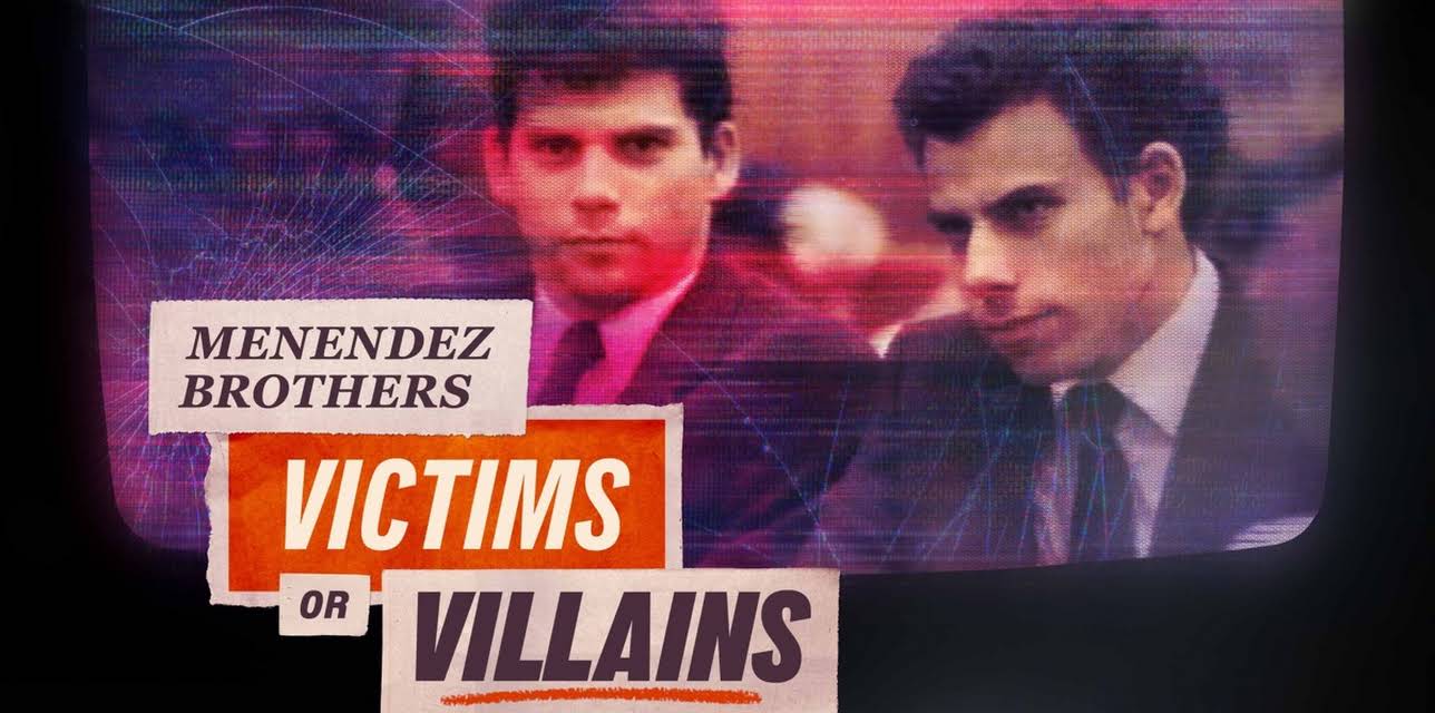 Menendez Brothers: Victims or Villains