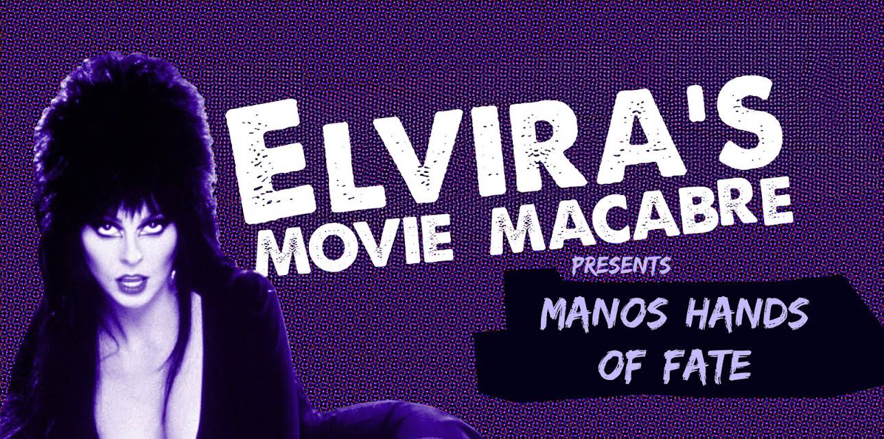Elvira's Movie Macabre: Manos: The Hands Of Fate (2011)