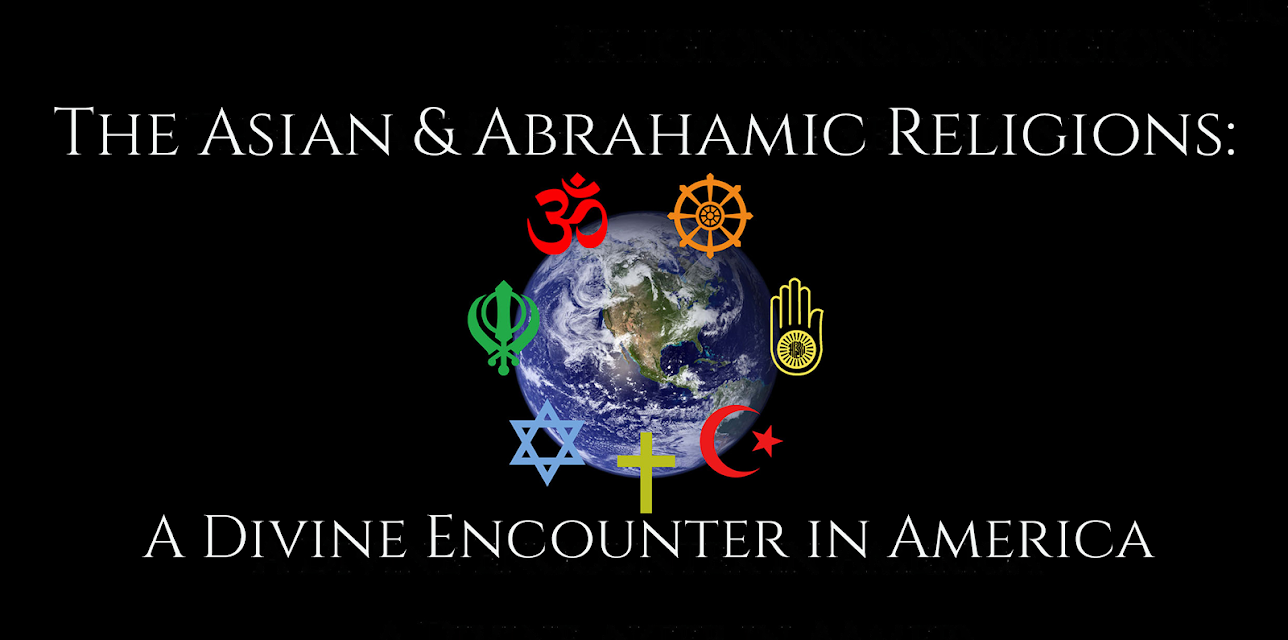 The Asian & Abrahamic Religions: A Divine Encounter in America