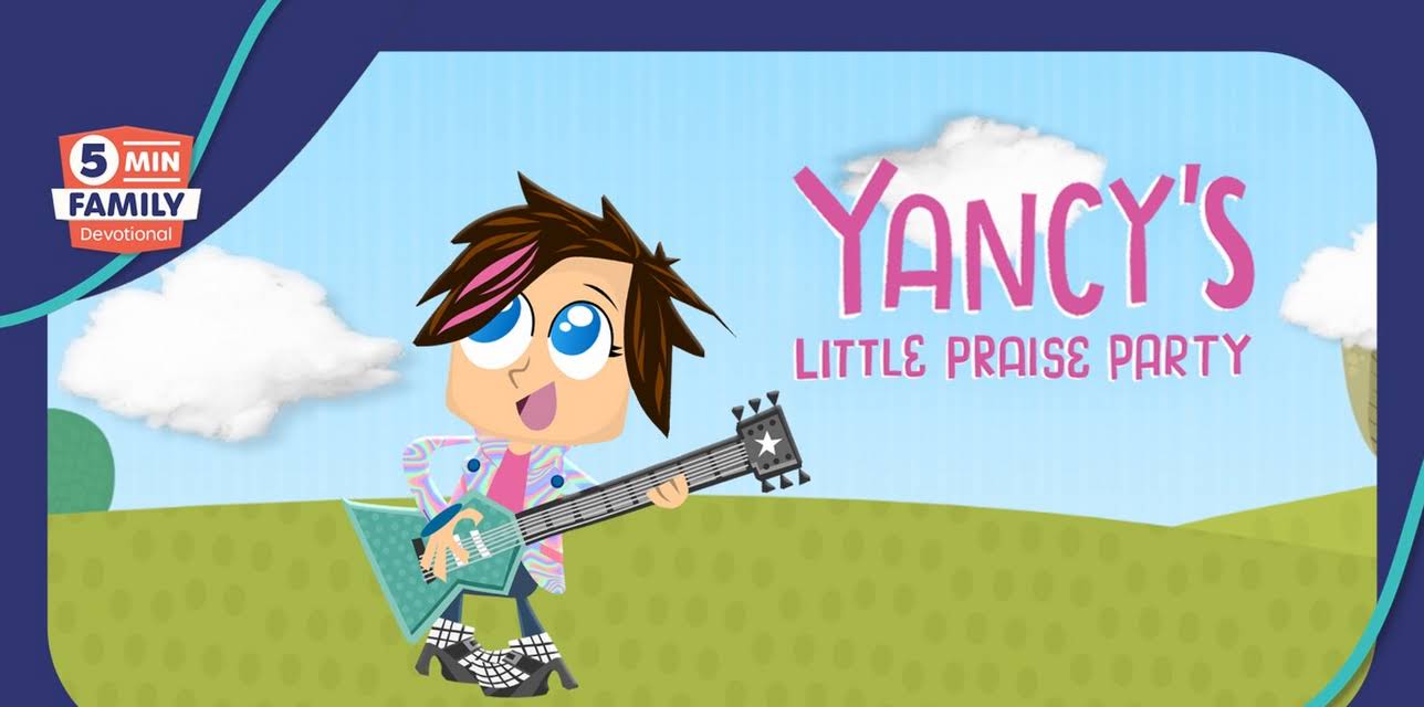 Yancy's Little Praise Party - 5 Minute Family Devotional