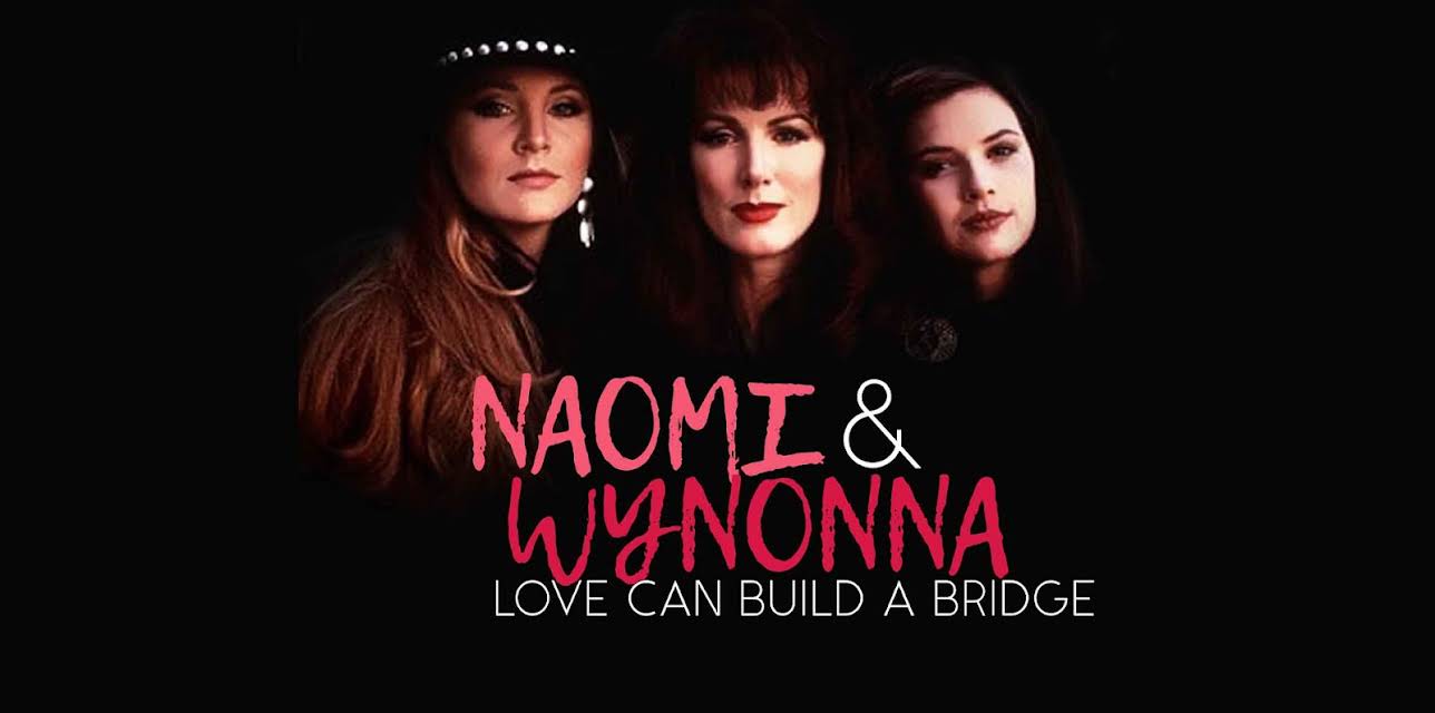 Naomi & Wynonna: Love Can Build a Bridge