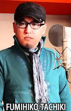 Fumihiko Tachiki as 