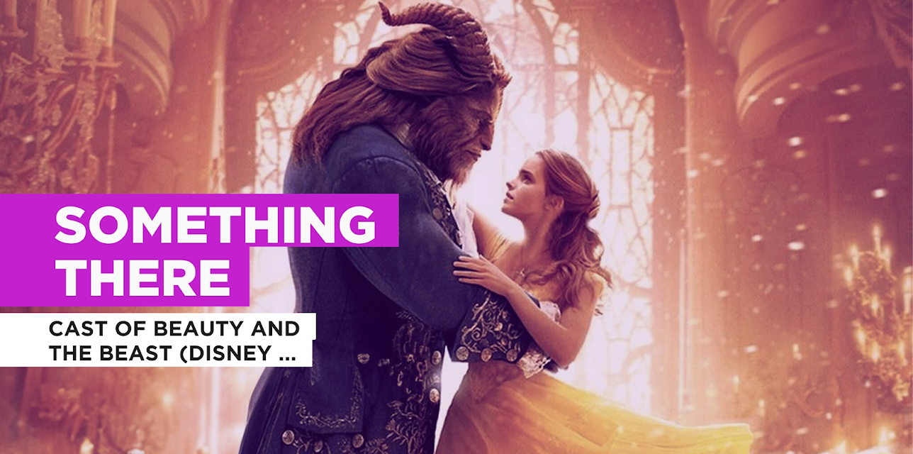 Something There in the Style of Cast of Beauty and the Beast (Disney Original) (2017)