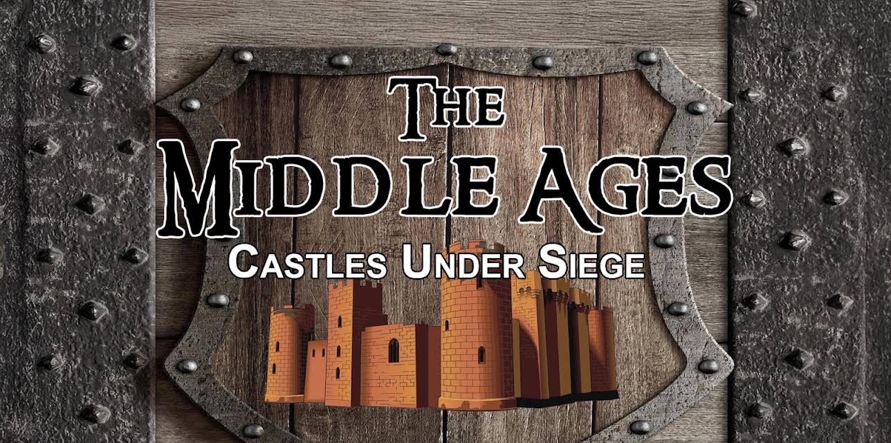 The Middle Ages: Castles Under Siege (2017)