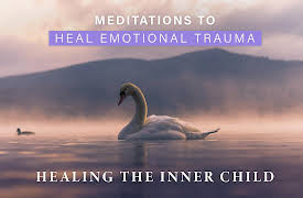 Meditations to Heal Emotional Trauma: Healing the Inner Child