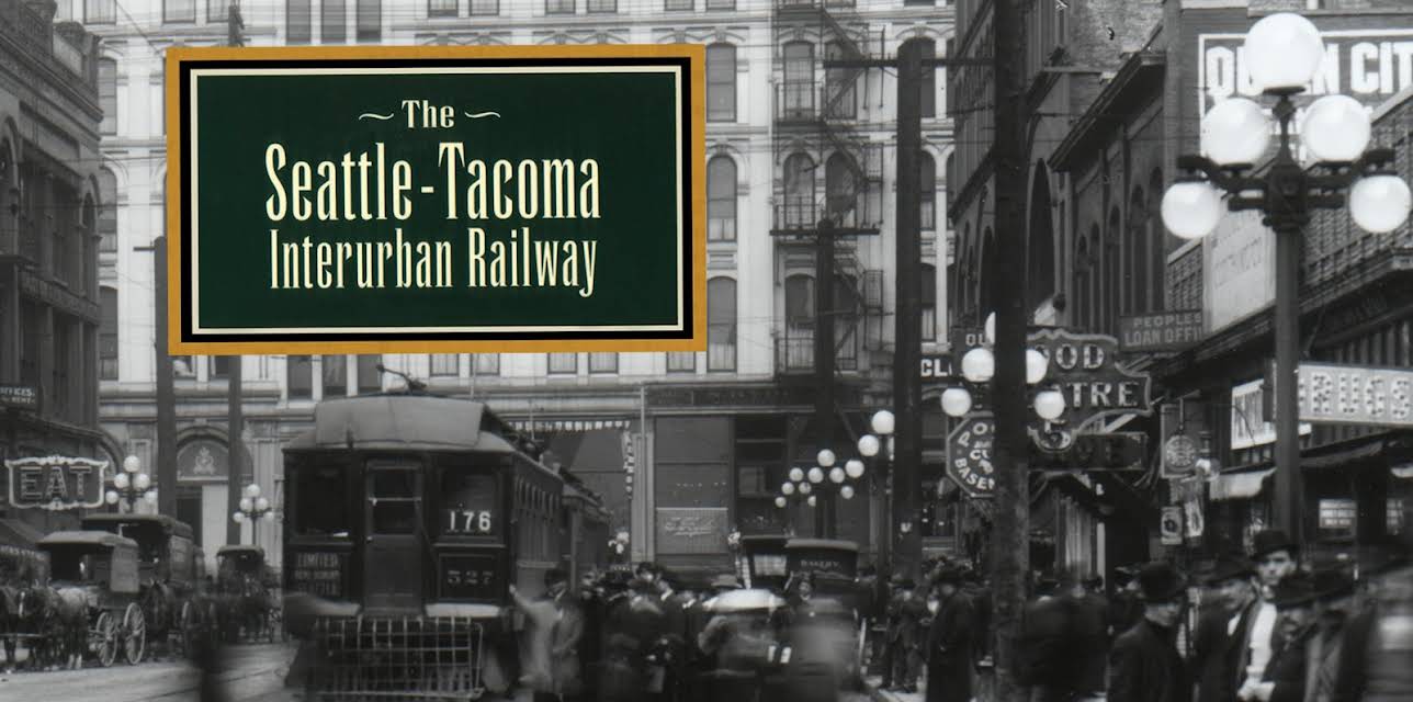 The Seattle-Tacoma Interurban Railway (2023)