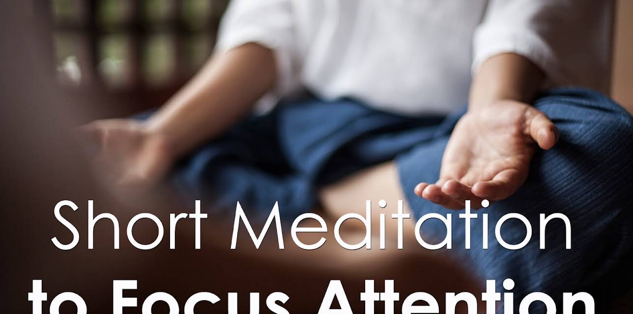 Short Meditation to Focus Attention