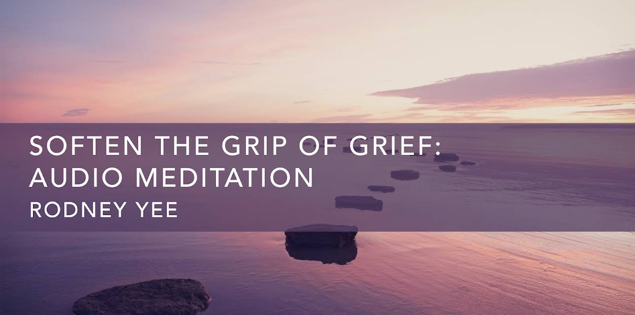 Soften the Grip of Grief: Audio Meditation (2020)