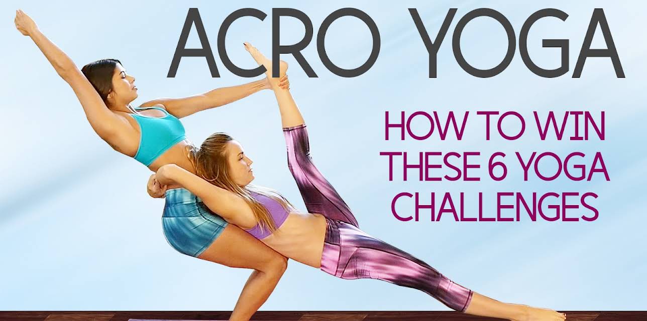Acro Yoga, How To Win These 6 Challenges