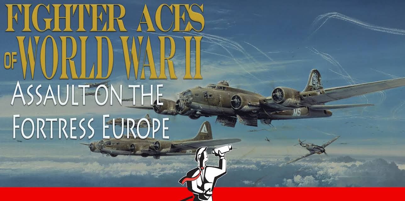 Fighter Aces of World War II: Assault on the Fortress Europe
