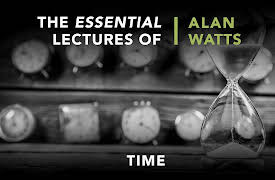 The Essential Lectures Of Alan Watts, Season 1: Time