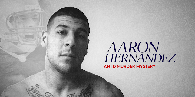 Aaron Hernandez: An ID Murder Mystery
