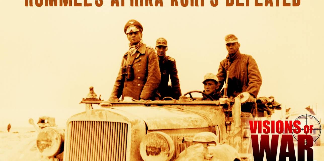 Visions of War: Rommel's Afrika Korps Defeated