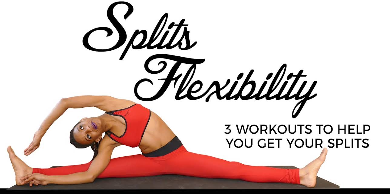 Splits Flexibility, 3 Workouts To Help You Get Your Splits