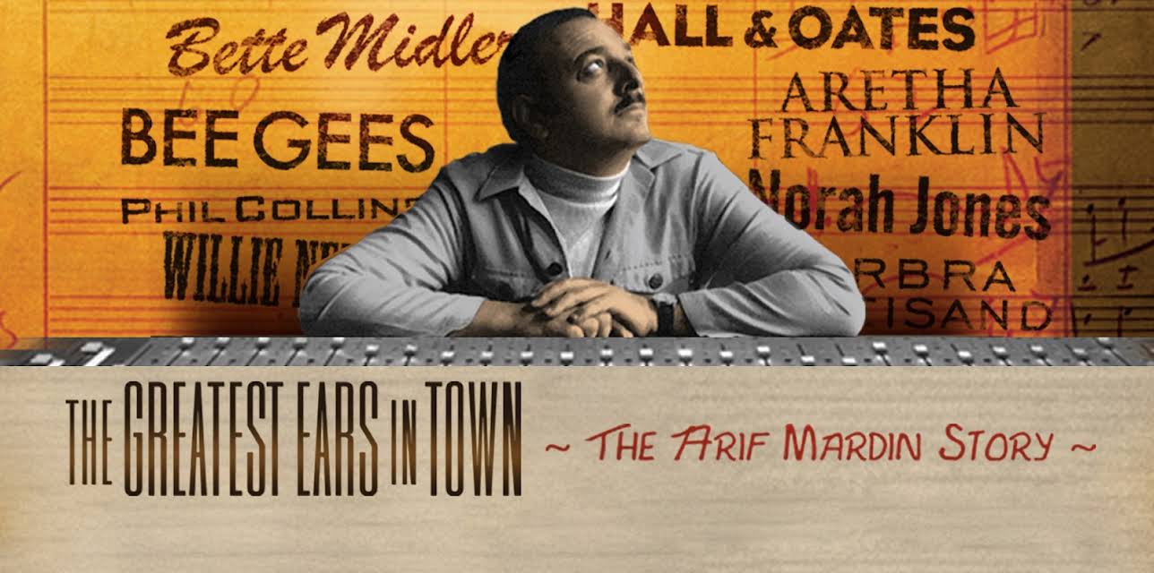 The Greatest Ears in Town: The Arif Mardin Story (2010)