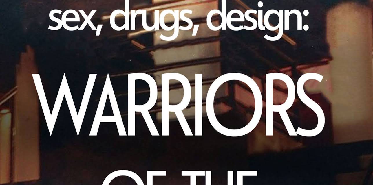 Sex, Drugs, Design: Warriors of the Discotheque (2013)