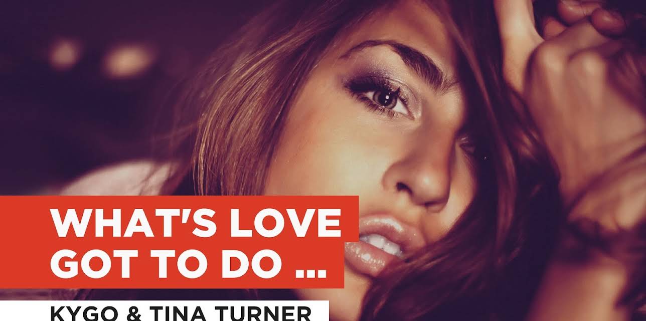 What's Love Got to Do With It in the Style of Kygo & Tina Turner (2020)