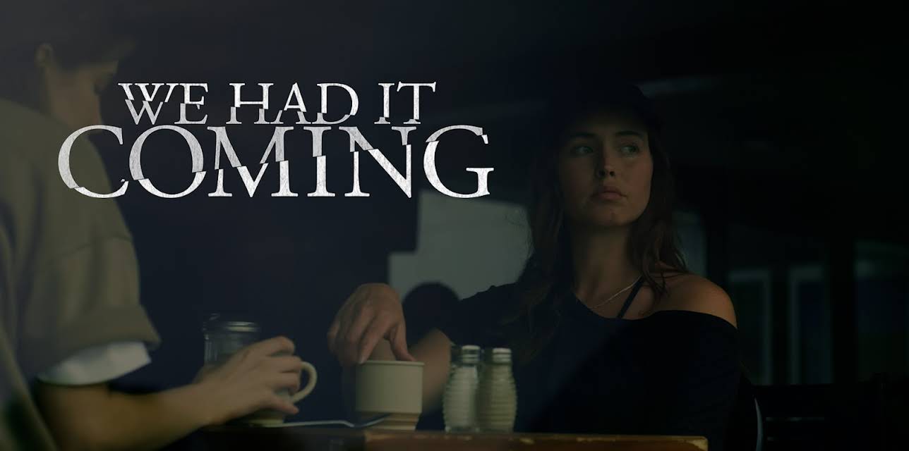 We Had it Coming (2021)