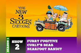 The New Three Stooges Cartoons: Furry Fugitive / Curly's Bear / Bearfoot Bandit