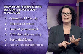 Great Utopian and Dystopian Works of Literature: The Feminist Utopian Movement of the 1970s