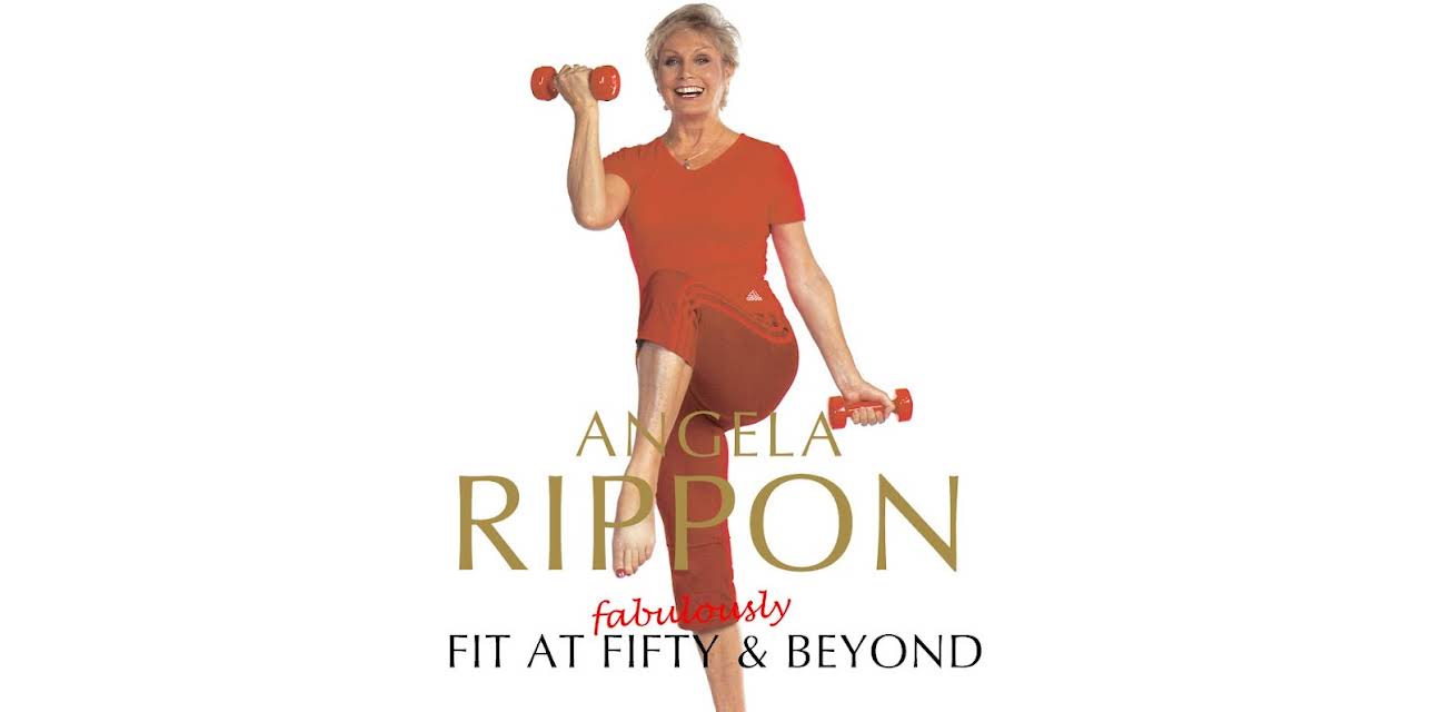 Angela Rippon- Fabulously Fit at Fifty and Beyond (2004)
