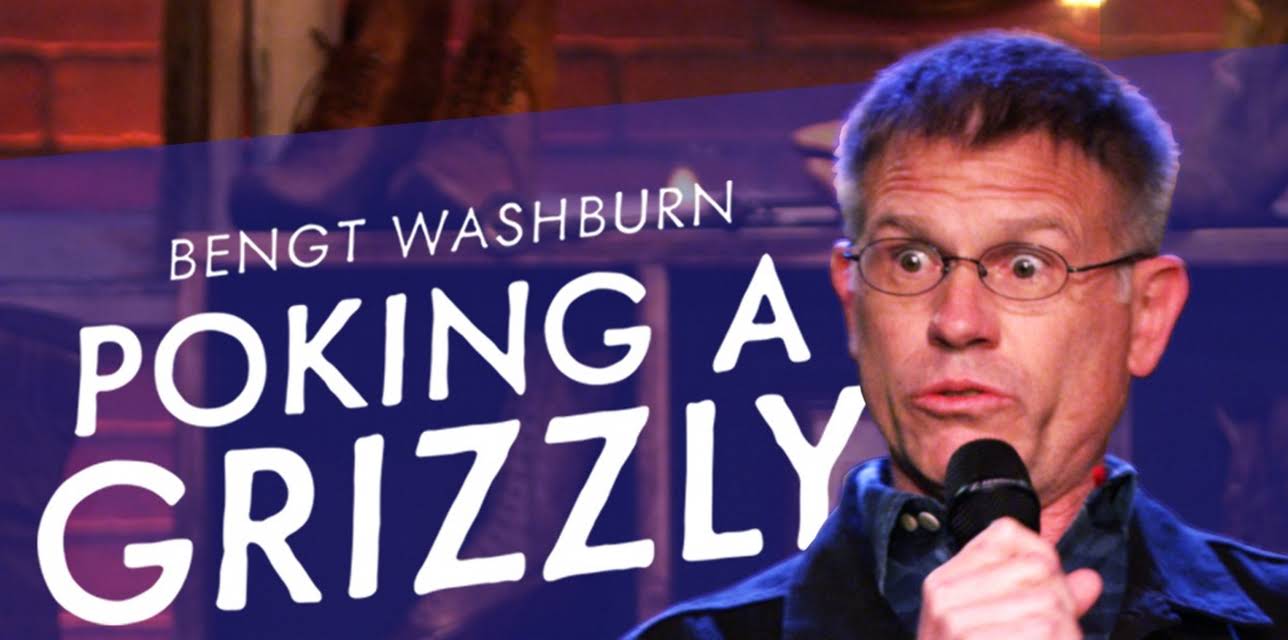 Bengt Washburn: Poking a Grizzly (2017)