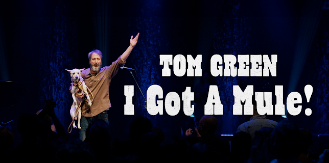 Tom Green: I Got A Mule!