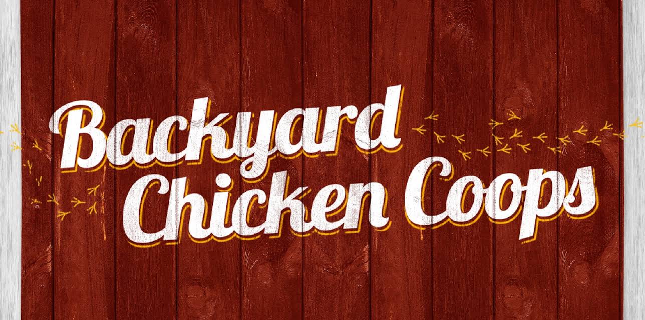 Backyard Chicken Coops (2016)