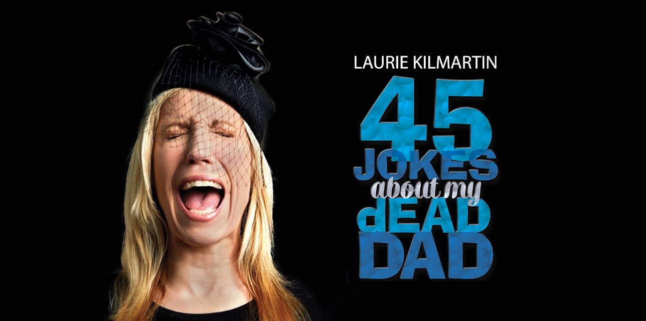 Laurie Kilmartin: 45 Jokes About My Dead Dad (2016)
