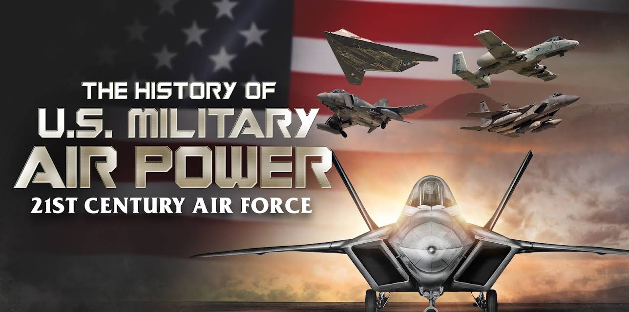 The History of U.S. Military Air Power - 21st Century Air Force (2022)