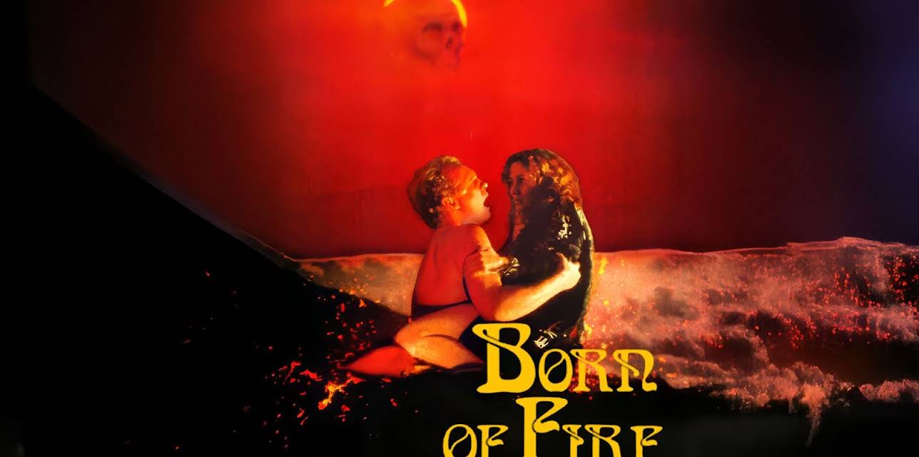 Born Of Fire (1987)