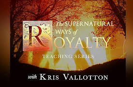 Supernatural Ways of Royalty Teaching Series with Kris Vallotton: The Name of Royalty
