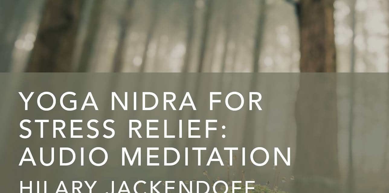 Yoga Nidra for Stress Relief: Audio Meditation (2022)