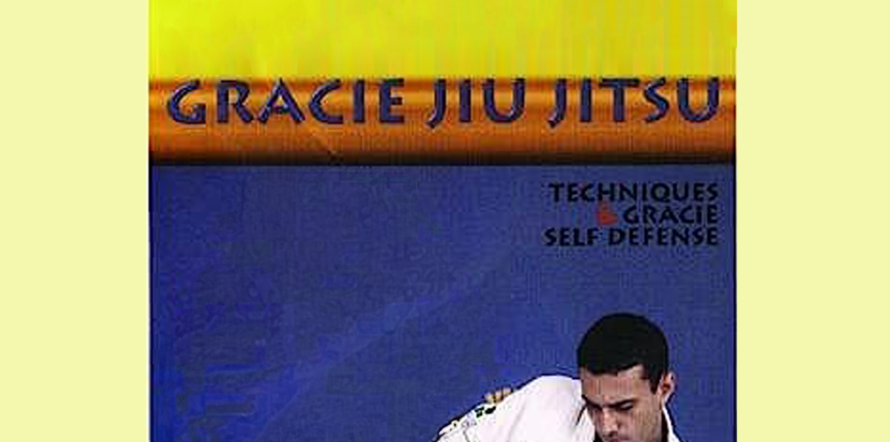 Gracie Ju Jitsu: Throwing Techniques and Gracie Self Defense