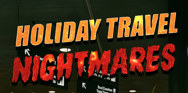 Holiday Travel Nightmares (2022)