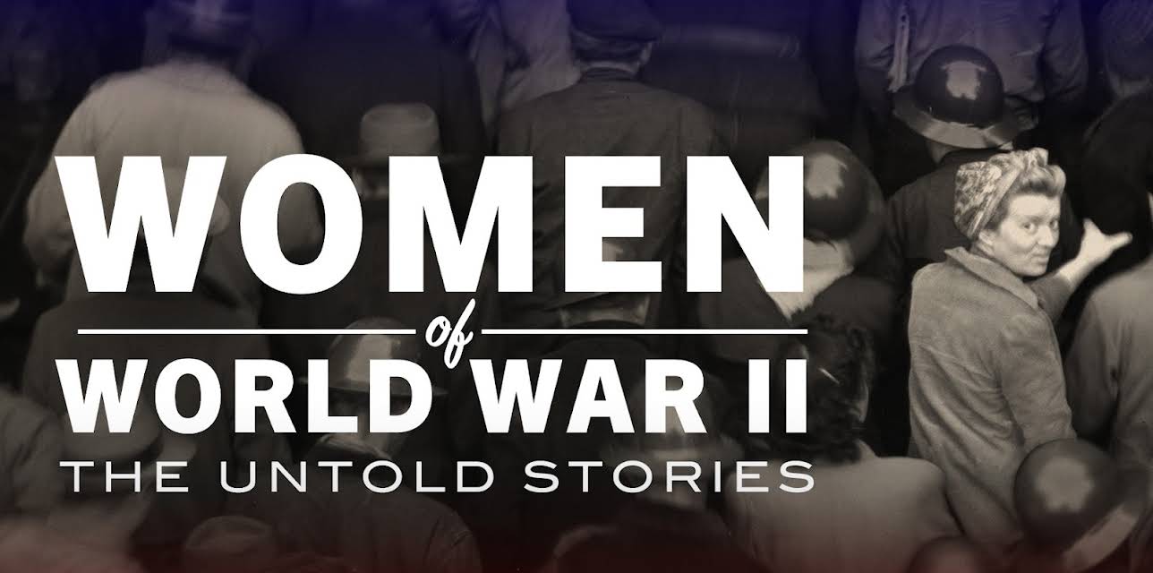 Women of World War II: The Untold Stories