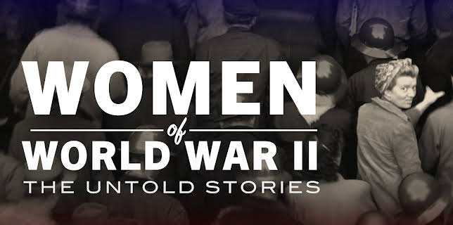 Women of World War II: The Untold Stories