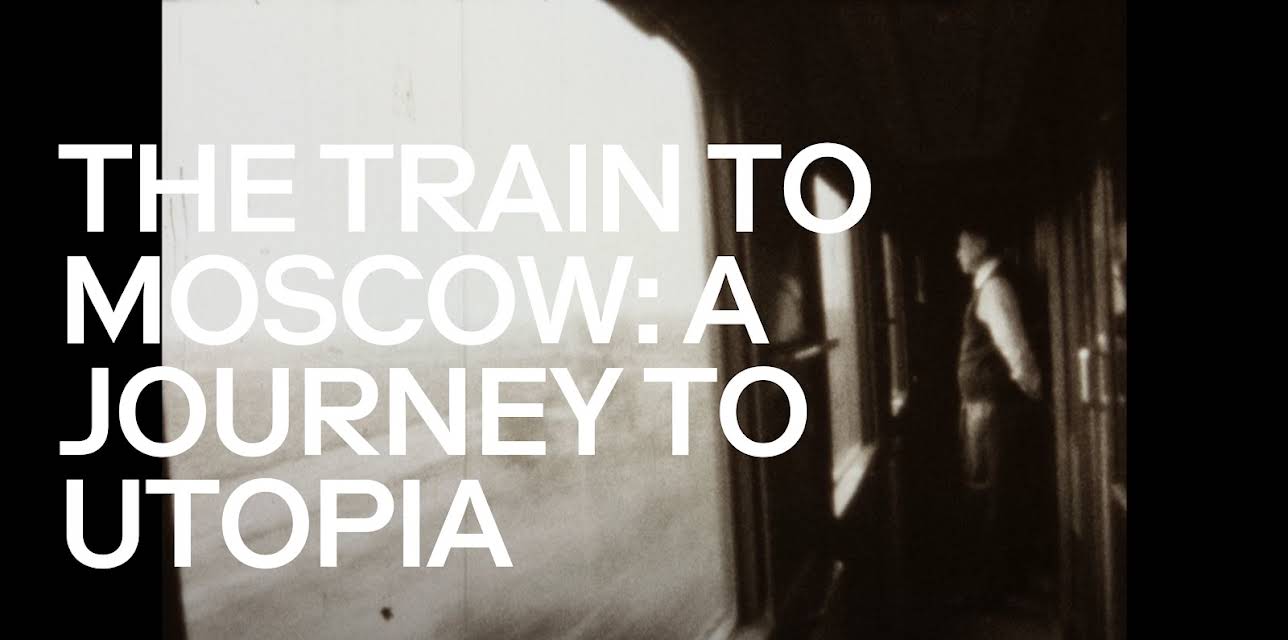 The Train to Moscow: A Journey to Utopia (2013)