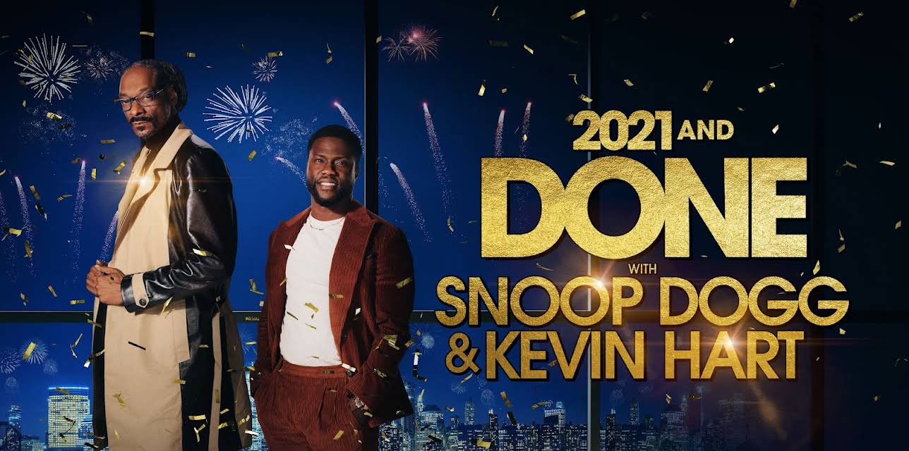 2021 and Done with Snoop Dogg & Kevin Hart (2021)