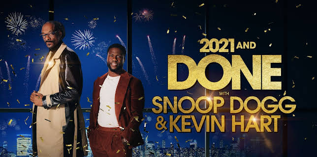 2021 and Done with Snoop Dogg & Kevin Hart (2021)