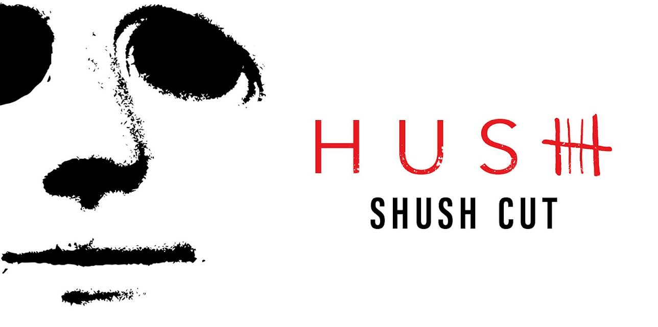 Hush [B&W Shush Cut] (2016)