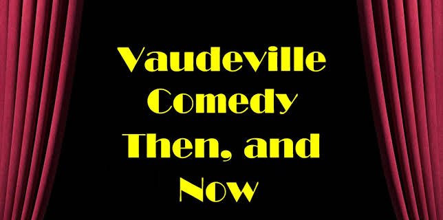 Vaudeville Comedy, Then and Now (2012)
