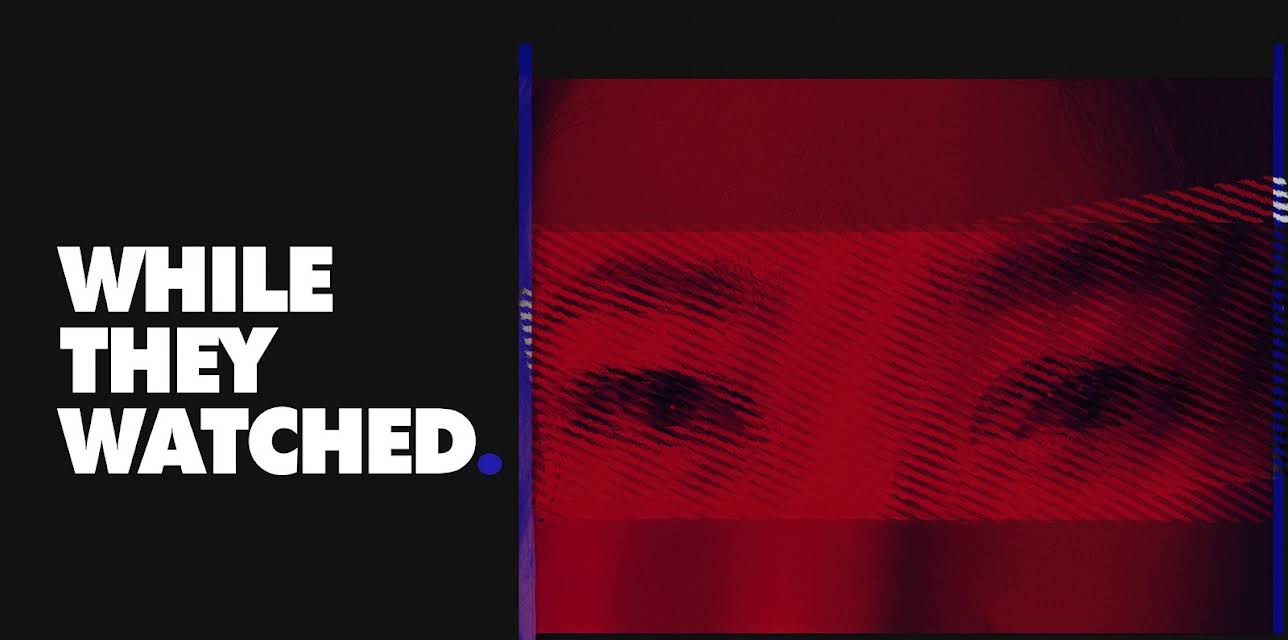 While They Watched (2016)