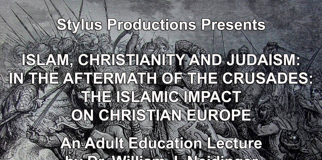 Islam, Christianity and Judaism: In the Aftermath of the Crusades: The Islamic Impact on Christian Europe