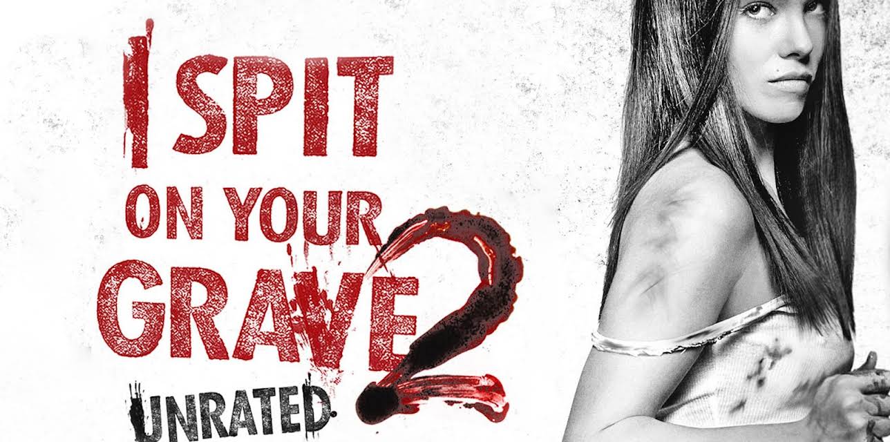 I Spit On Your Grave 2: Unrated Version (2013)