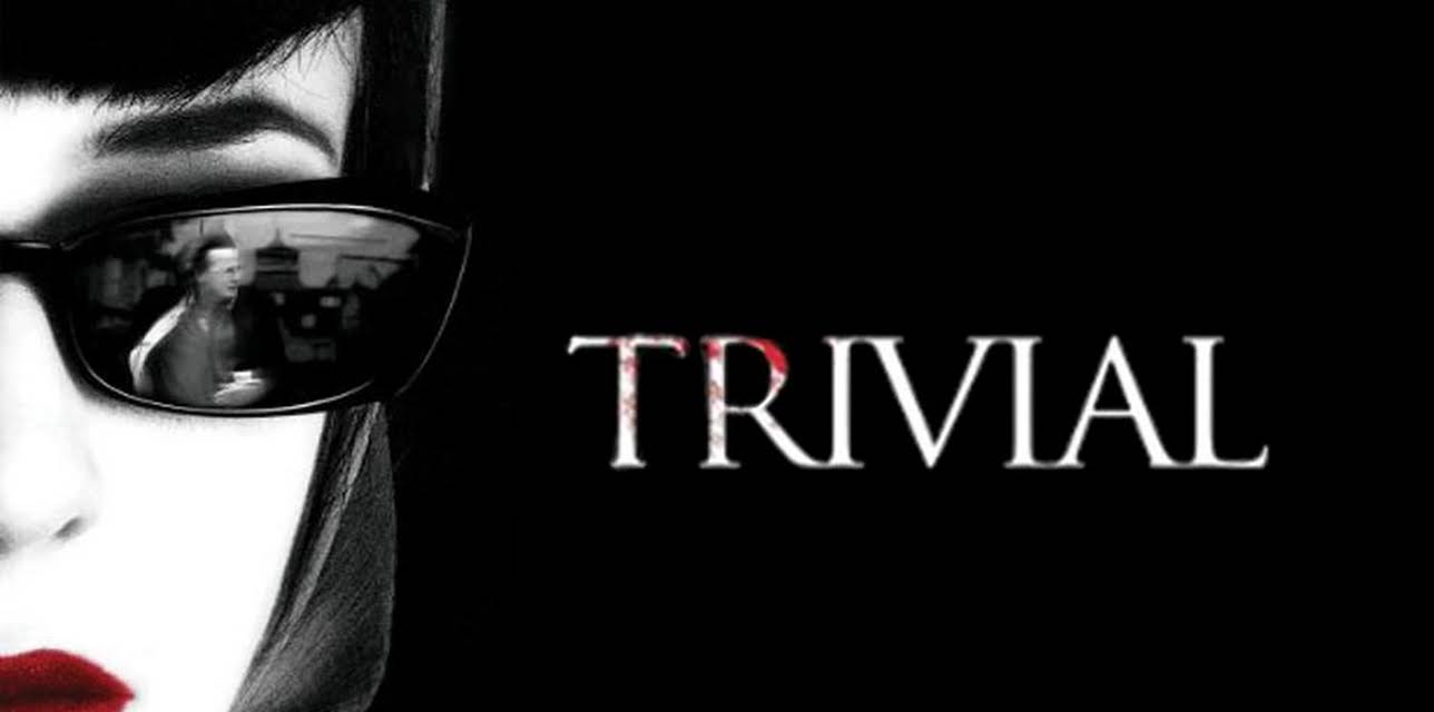 Trivial (2007)